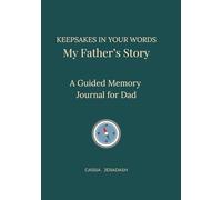 Keepsakes in Your Words: My Father's Story: A Guided Memory Journal for Dad