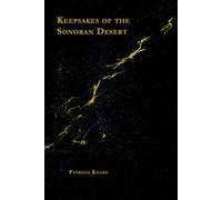 Keepsakes of the Sonoran Desert: Keepers of Light, Root, Storm and Stone