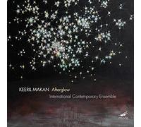 Keeril Makan : Afterglow. International Contemporary Ensemble.