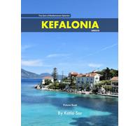 Kefalonia: A Perfect Coffee Table Picture Book - Travel and Tourism lovers.