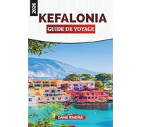 KEFALONIA GUIDE DE VOYAGE 2026: Explorez Céphalonie 2026 : grotte de Melissani, plage de Myrtos, ville d'Argostoli et aventures côtières