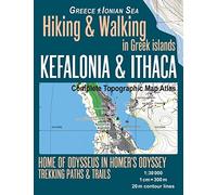 Kefalonia & Ithaca Complete Topographic Map Atlas 1:30000 Greece Ionian Sea Hiking & Walking in Greek Islands Home of Odysseus in Homer's Odyssey: ... ... Trails, Hikes & Walks Topographic Map