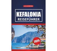 Kefalonia Reiseführer 2025: Erkunden Sie die besten Strände, historischen Stätten, die lokale Küche und praktische Tipps auf Griechenlands versteckter Edelsteininsel