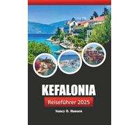 Kefalonia Reiseführer 2025: Erkundung des Ionischen Meeres, der Strände, des Essens und der Kultur in Griechenland auf einer atemberaubenden Insel