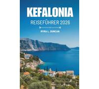 KEFALONIA REISEFÜHRER 2026: Entdecken Sie das atemberaubende Inselleben Griechenlands