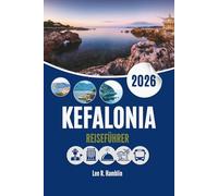 KEFALONIA REISEFÜHRER 2026: Wohin man reisen, was man sehen und wie man es gut plant