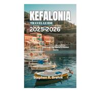 KEFALONIA TRAVEL GUIDE 2025-2026: Discover the Island's Hidden Gems