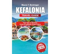 KEFALONIA TRAVEL GUIDE 2025: Tops Tips on Beaches, Caves & Authentic Greek Culture