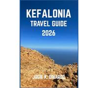 KEFALONIA TRAVEL GUIDE 2026: Discover Hidden Villages, Mythic Landscapes, and Coastal Magic on Greece’s Emerald Isle