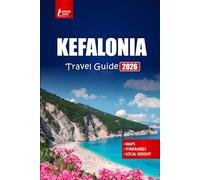 KEFALONIA Travel Guide 2026: Explore Beaches, Villages, Hiking Trails, and Greek Culture with Itinerary Ideas for Your Ionian Island Vacation