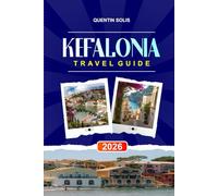 KEFALONIA TRAVEL GUIDE 2026: Explore Cave Tours, Coastal Drives, and Traditional Wineries in Western Greece