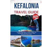 KEFALONIA TRAVEL GUIDE 2026: Unveiling Hidden Shores, Timeless Villages, and Unforgettable Adventures in Greece’s Most Enchanting Ionian Escape
