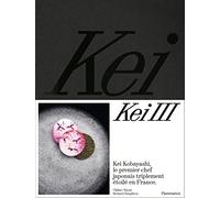 Kei 3: Kei Kobayashi, le premier chef japonais triplement étoilé en France