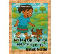 Kei hea taku kuri iti?: "Wairua’s Puppy Adventure: A Colorful Search!"