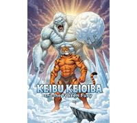 KEIBU KEIOIBA and the Frozen Fury: A Tale of Courage, Parkour, and the Mountain's Guardian (Keibu Keioiba by Little Lane)