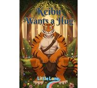 KEIBU KEIOIBA Wants a Hug: Can the fiercest-looking creature in the forest prove that true kindness lies within? (Keibu Keioiba by Little Lane)
