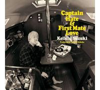 Keiichi Suzuki - Captain Hate & First Mate Love-Keii