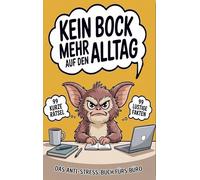 Kein Bock mehr auf den Alltag: Das lustige Anti-Stress-Buch fürs Büro mit interaktiven Aufgaben, absurden Fakten und Alltagswitzen - perfektes Geschenk für Kollegen