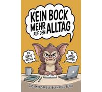 Kein Bock mehr auf den Alltag: Das lustige Anti-Stress-Buch fürs Büro mit interaktiven Aufgaben, absurden Fakten und Alltagswitzen - perfektes Geschenk für Kollegen