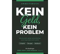 Kein Geld, kein Problem: Selbstverwirklichung trotz finanzieller Enge (Kein X, kein Problem)
