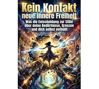 Kein Kontakt neue innere Freiheit: Was die Entscheidung zur Stille über deine Bedürfnisse, Grenzen und dich selbst enthüllt