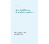 Kein Kopf Könnte Sich Selbst Ausdenken (ebook)