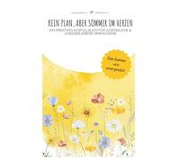 Kein Plan, aber Sommer im Herzen!: Ein kreatives Ausfüllbuch für Jugendliche & junggebliebene Erwachsene