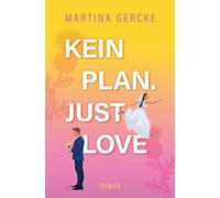 Kein Plan. Just Love.