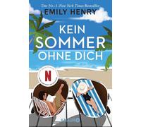 Kein Sommer ohne dich: Roman | Die neue romantische Komödie der amerikanischen #1-Bestseller-Autorin Emily Henry