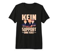Kein Support Ohne Ticket No Ticket No Support Job IT Admin Camiseta Premium