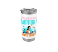 Kein Support Ohne Ticket No Ticket No Support Job IT Admin Vaso térmico de acero inoxidable de doble pared
