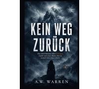 Kein Weg zurück: Eine Dark Romance über Verlangen, Gefahr und einen Mann, dem sie niemals hätte folgen dürfen