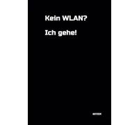 Kein WLAN? Ich gehe!: Notizbuch mit witzigem Spruch! DIN A5 | Softcover | 100 linierte Seiten für Notizen, Ideen und Gedanken | Büro, Schule, Universität, Hobby