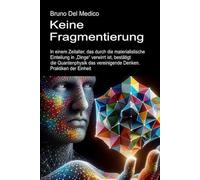 Keine Fragmentierung: In einem Zeitalter, das durch die materialistische Einteilung in „Dinge“ verwirrt ist, bestätigt die Quantenphysik das ... Bruno Del Medico in deutscher Sprache. (TED))