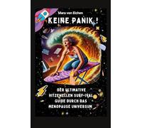 Keine Panik! Der ultimate Hitzewelle Surf-ival Guide durch das Menopause Universum