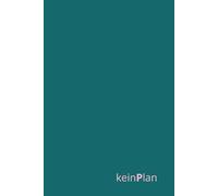 KeinPlan - ein Planer für alle, die planlos sind | Indigo: Der undatierte Chaos-Planer für To-do-Verweigerer, Aufschieber & Improvisationsprofis