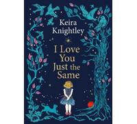 Keira Knightley – I Love You Just the Same – Libro ilustrado de regalo para 3-7 años