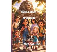 Keira's Great American Zoo Adventure(Part-!): A Heartwarming Wildlife Story About Friendship, Animal Families, and Protecting Nature for Kids Ages 3-8