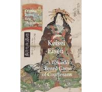 Keisai Eisen A Tōkaidō Board Game of Courtesans: Fifty-three Pairings in the Yoshiwara (Keisei dōchū sugoroku, Mitate Yoshiwara gojūsan tsui) (Japanese Art)