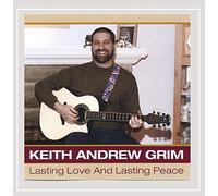 Keith Andrew Grim - Lasting Love & Lasting Peace
