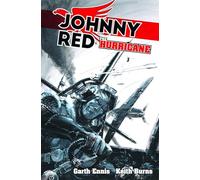 Keith Burns - Johnny Red: The Hurricane: Volume 1 (Garth Ennis's Johnny Red series)