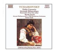 Keith Clark - Tchaikovsky: Violin Concerto In D Major / Serenade Melancolique / Souvenir D'Un Lieu Cher