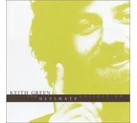 Keith Green - THE ULTIMATE COLLECTION - KEITH GRE