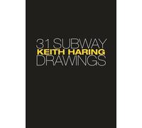 Keith Haring: 31 Subway Drawings