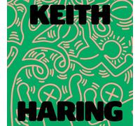 Keith Haring Art Is for Everybody /anglais