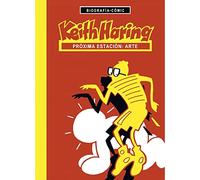 Keith Haring. Próxima estación. Arte (Muddy Mots)