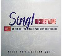 Keith & Kristyn Getty - Sing! In Christ Alone