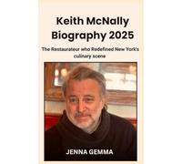 Keith McNally Biography 2025: The Restaurateur who Redefined New York's Culinary scene