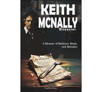 Keith McNally Biography: A Memoir of Madness, Meals, and Mistakes