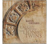 Keith Oxman - Caught Between The Lion And The Twins